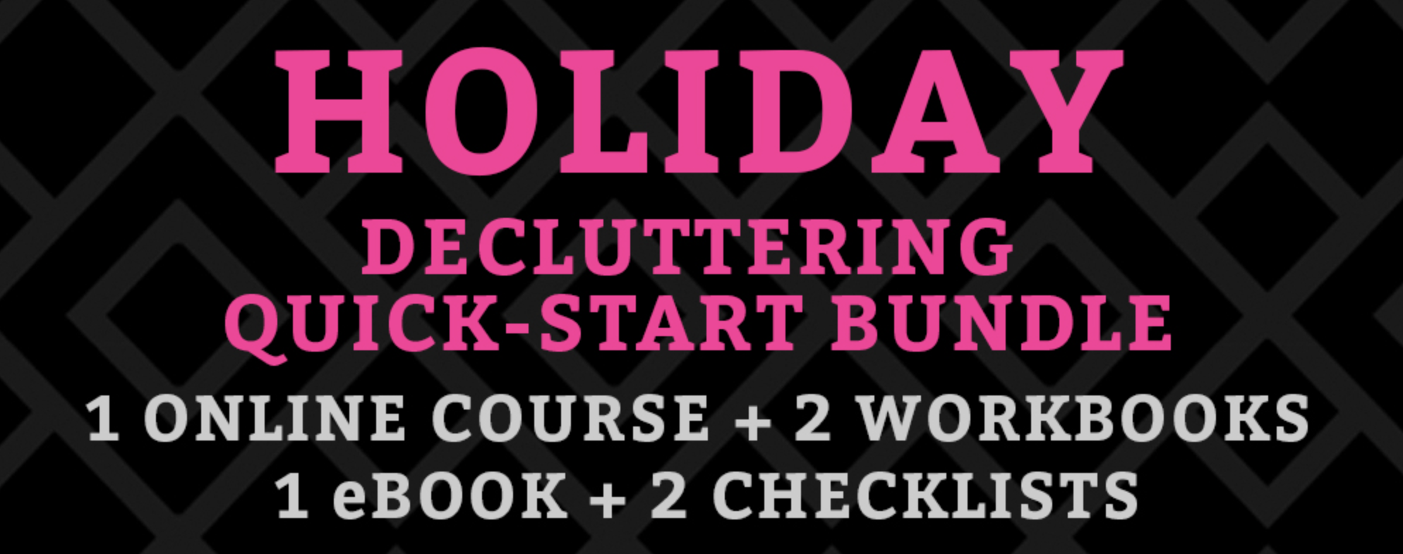 My Holiday Decluttering Bundle can teach you all you need to know about decluttering.